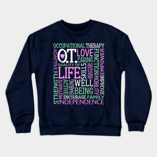 Occupational Therapy Independence OT COTA Inspirational Crewneck Sweatshirt